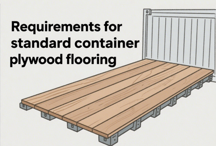 Requirements for Standard Container Plywood Flooring